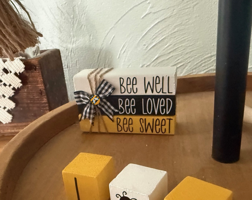 "Bee Well Bee Loved Bee Kind" MINI Block Stack